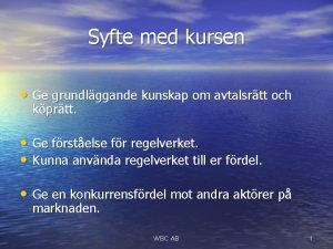 Syfte med kursen Ge grundlggande kunskap om avtalsrtt