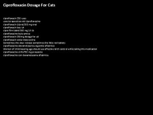 Ciprofloxacin Dosage For Cats ciprofloxacin 250 uses usos