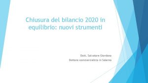 Chiusura del bilancio 2020 in equilibrio nuovi strumenti