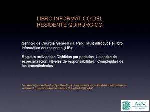 LIBRO INFORMTICO DEL RESIDENTE QUIRRGICO Servicio de Cirurga