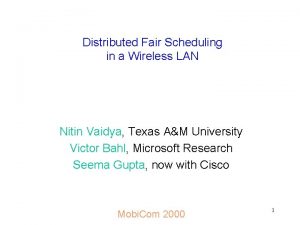 Distributed Fair Scheduling in a Wireless LAN Nitin