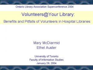 Ontario Library Association Superconference 2004 VolunteersYour Library Benefits