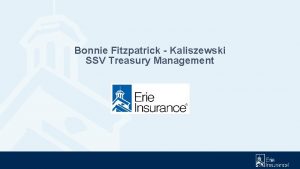 Bonnie Fitzpatrick Kaliszewski SSV Treasury Management ERIEs Treasury