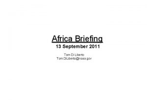 Africa Briefing 13 September 2011 Tom Di Liberto
