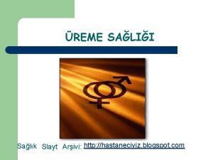 REME SALII Salk Slayt Arivi http hastaneciyiz blogspot