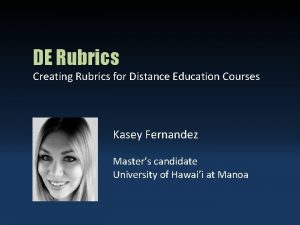 DE Rubrics Creating Rubrics for Distance Education Courses