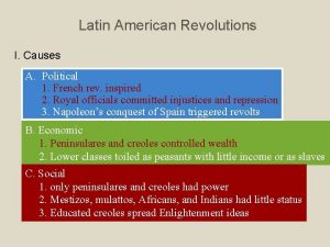 Latin American Revolutions I Causes A Political 1