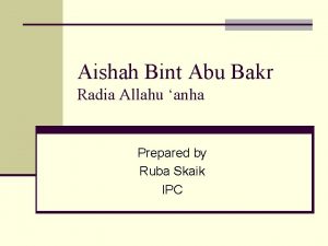 Aishah Bint Abu Bakr Radia Allahu anha Prepared