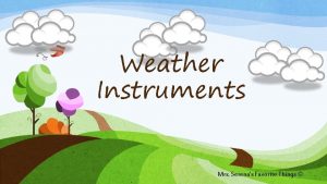 Weather Instruments Mrs Serenas Favorite Things Weather is