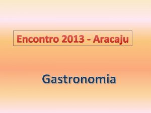 Encontro 2013 Aracaju Gastronomia ENCONTRO 2013 1 ATUALIZAO