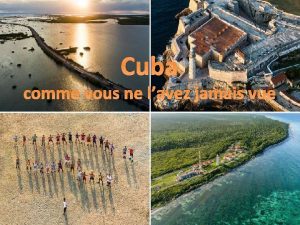 Cuba comme vous ne lavez jamais vue Le