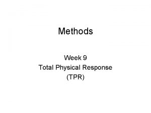 Methods Week 9 Total Physical Response TPR Homework