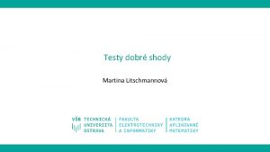 Testy dobr shody Martina Litschmannov Obsah Litschmannov Martina