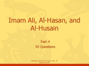 Imam Ali AlHasan and AlHusain Part 4 50