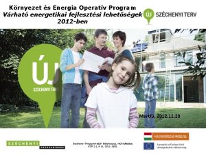 Krnyezet s Energia Operatv Program Vrhat energetikai fejlesztsi