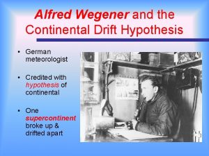 Alfred Wegener and the Continental Drift Hypothesis German
