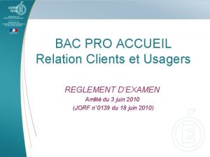 BAC PRO ACCUEIL Relation Clients et Usagers REGLEMENT