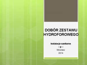 DOBR ZESTAWU HYDROFOROWEGO Instalacje sanitarne p Wrocaw 2014