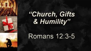 Church Gifts Humility Romans 12 3 5 Romans