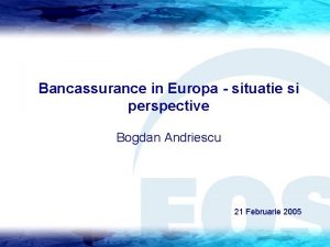 Bancassurance in Europa situatie si perspective Bogdan Andriescu