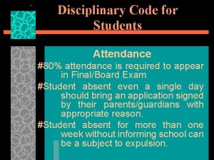 Disciplinary Code for Students Attendance 80 attendance is