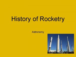 History of Rocketry Astronomy Archytas One of the