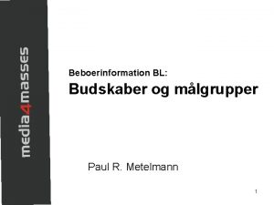 Beboerinformation BL Budskaber og mlgrupper Paul R Metelmann