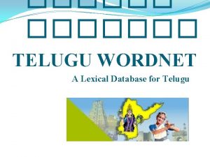 TELUGU WORDNET A Lexical Database for Telugu Overview