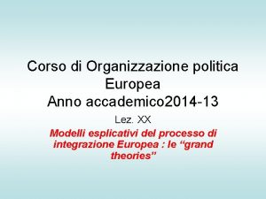 Corso di Organizzazione politica Europea Anno accademico 2014
