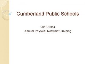 Cumberland Public Schools 2013 2014 Annual Physical Restraint