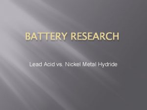 BATTERY RESEARCH Lead Acid vs Nickel Metal Hydride