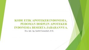 KODE ETIK APOTEKER INDONESIA PEDOMAN DISIPLIN APOTEKER INDONESIA