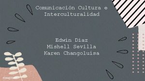 Comunicacin Cultura e Interculturalidad Edwin Daz Mishell Sevilla