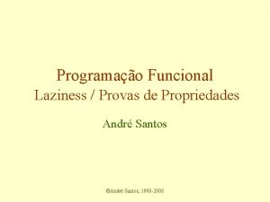 Programao Funcional Laziness Provas de Propriedades Andr Santos