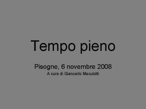 Tempo pieno Pisogne 6 novembre 2008 A cura