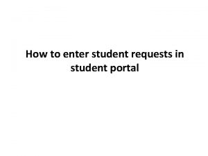 How to enter student requests in student portal