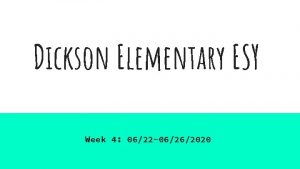 Dickson Elementary ESY Week 4 0622 06262020 Distance