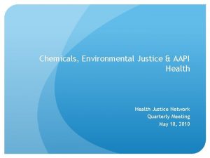 Chemicals Environmental Justice AAPI Health Justice Network Quarterly