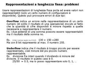 Rappresentazioni a lunghezza fissa problemi Usare rappresentazioni di