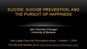 SUICIDE SUICIDE PREVENTION AND THE PURSUIT OF HAPPINESS