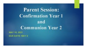 Parent Session Confirmation Year 1 and Communion Year