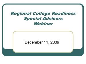 Regional College Readiness Special Advisors Webinar December 11