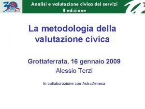 La metodologia della valutazione civica Grottaferrata 16 gennaio