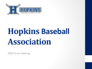 Hopkins Baseball Association 2020 Parent Meeting Agenda 1