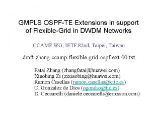 GMPLS OSPFTE Extensions in support of FlexibleGrid in