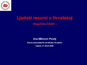 Ljudski resursi u Hrvatskoj Stajalita SSSH Ana Milievi