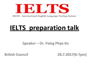 IELTS preparation talk Speaker Dr Paing Phyo Ko
