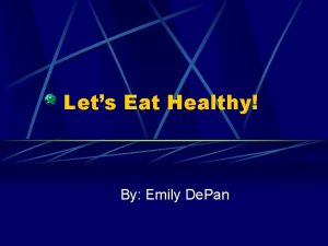 Lets Eat Healthy By Emily De Pan Lets