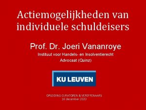 Actiemogelijkheden van individuele schuldeisers Prof Dr Joeri Vananroye