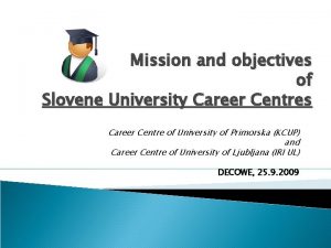 Mission and objectives of Slovene University Career Centres